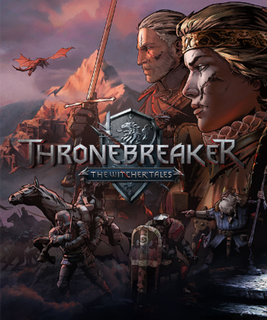 Thronebreaker: The Witcher Tales.