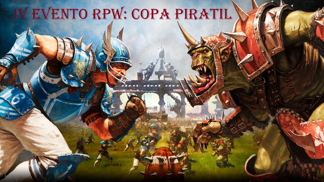 IV Evento RPW: Copa Piratil de Blood Bowl