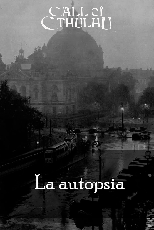 La autopsia (La Llamada de Cthulhu 7ª Edición)